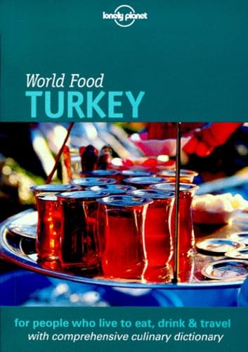 Lonely Planet World Food Turkey (Lonely Planet World Food Guides) (9781864500271) by Valent, Dani; Jim Masters; Masters, Perihan