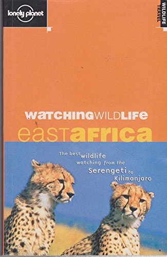 Imagen de archivo de Lonely Planet Watching Wildlife: East Africa a la venta por More Than Words