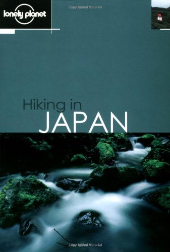 Stock image for Hiking in Japan (Lonely Planet Walking Guides) (LONELY PLANET HIKING IN JAPAN) for sale by GF Books, Inc.