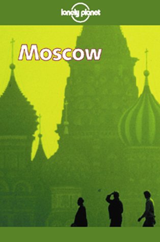 Beispielbild fr Lonely Planet Moscow (Moscow, 1st Ed) zum Verkauf von Wonder Book