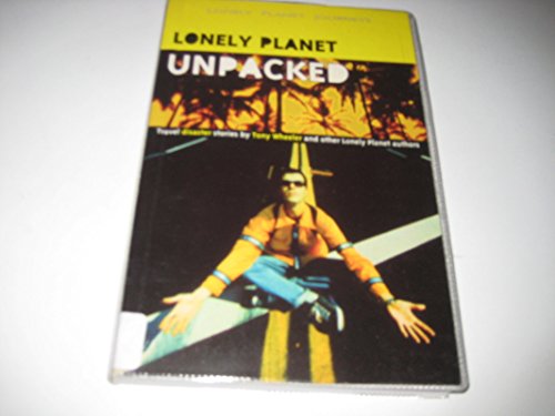 Beispielbild fr Unpacked: An Anthology of Lonely Planet Disaster Stories (Lonely Planet Journeys) zum Verkauf von Greener Books