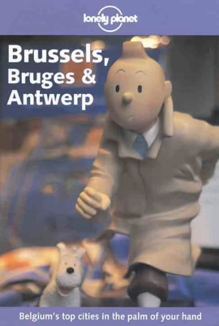 Beispielbild fr Lonely Planet Brussels: Bruges & Antwerp (Lonely Planet Travel Guides) zum Verkauf von Wonder Book