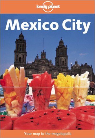 Imagen de archivo de LONELY PLANET : MEXICO CITY (2nd Edition) a la venta por 100POCKETS