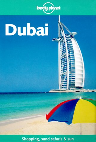 Beispielbild fr Lonely Planet Dubai (Lonely Planet the Big Trip: Your Ultimate Guide to Gap Years & Overseas Adventures) zum Verkauf von Once Upon A Time Books