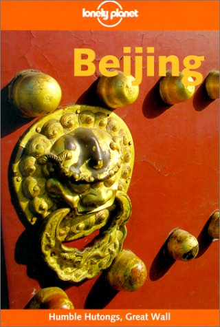 Beispielbild fr Lonely Planet Beijing (Lonely Planet Beijing, 4th ed) zum Verkauf von SecondSale