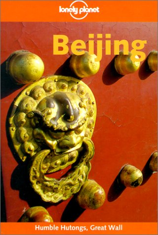 Imagen de archivo de Lonely Planet Beijing (Lonely Planet Beijing, 4th ed) a la venta por SecondSale