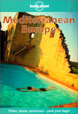 Stock image for Lonely Planet Mediterranean Europe for sale by Better World Books: West
