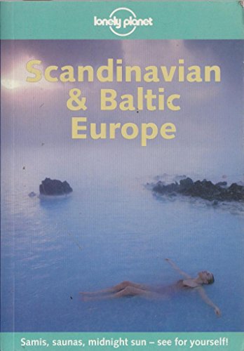 Lonely Planet Scandinavian & Baltic Europe (Scandinavian and Baltic Europe, 5th ed) (9781864501568) by Lonely Planet; Ned Friary; Graeme Cornwallis; Glenda Bendure