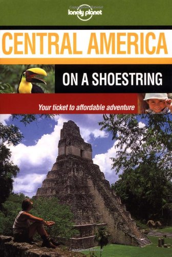 9781864501865: Central America : On A Shoestring, Your Ticket To Affordable Adventure