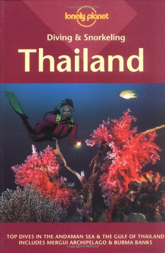 Stock image for Lonely Planet Diving & Snorkeling Thailand for sale by Wonder Book