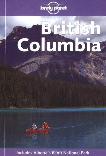 9781864502206: Lonely Planet British Columbia (British Columbia, 1st Ed)