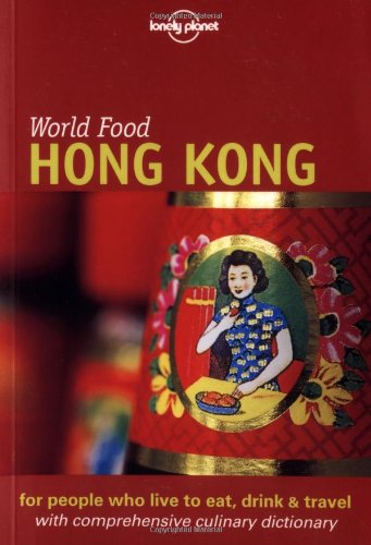 Stock image for Lonely Planet World Food Hong Kong (Lonely Planet World Food Guides) for sale by HPB-Emerald