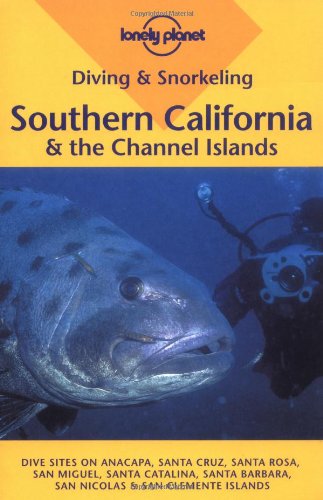 

Lonely Planet Diving & Snorkeling Southern California & the Channel Islands (lonely Planet Diving and Snorkeling Southern California)