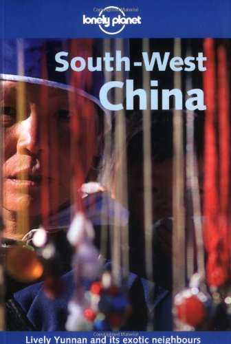Stock image for South West China (Lonely Planet Regional Guides) for sale by Greener Books