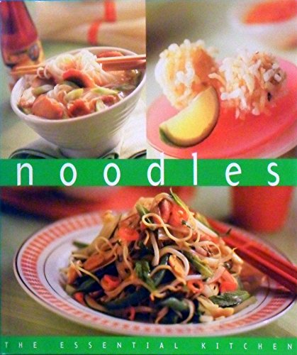 Noodles. The essential kitchen. - Liley, Vicki.