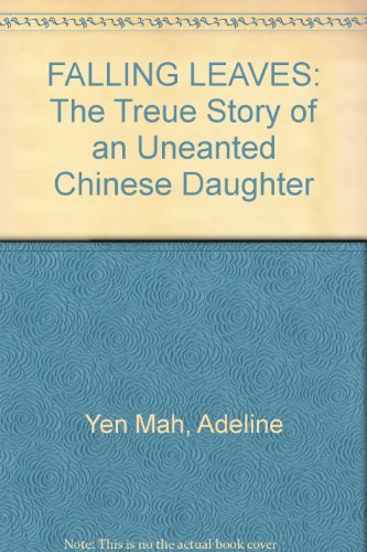 Beispielbild fr Falling Leaves: The True Story of an Unwanted Chinese Daughter zum Verkauf von Bob's Book Journey