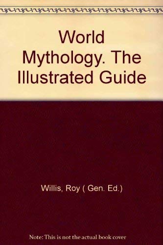 Beispielbild fr World Mythology. The Illustrated Guide zum Verkauf von AwesomeBooks
