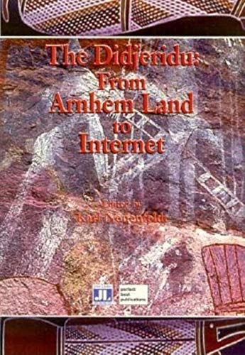 Imagen de archivo de The Didjeridu : From Arnhem Land to Internet a la venta por Better World Books: West