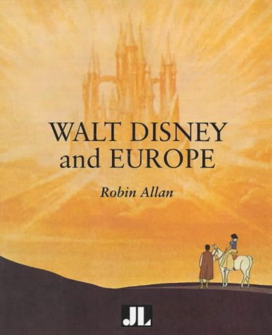 9781864620405: Walt Disney and Europe: European Influences on the Animated Feature Films of Walt Disney