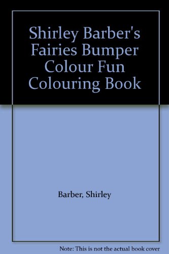 Shirley Barber's Fairies Bumper Colour Fun Colouring Book (9781864631494) by Barber, Shirley