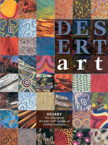 Stock image for Desert Art: The Desart Directory of Central Australian Aboriginal Art and Craft Centres for sale by HPB-Emerald