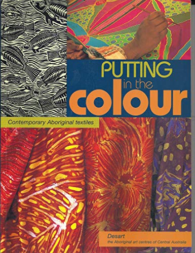 9781864650280: Putting in the Colour: Contemporary Aboriginal Textiles