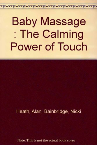 9781864662993: Baby Massage : The Calming Power of Touch