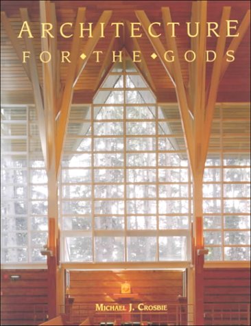 Beispielbild fr Architecture for the Gods Crosbie, Michael J. zum Verkauf von tttkelly1