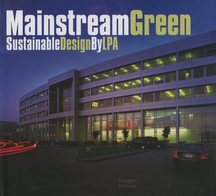 Imagen de archivo de Mainstream Green : Sustainable Design by LPA a la venta por Better World Books: West