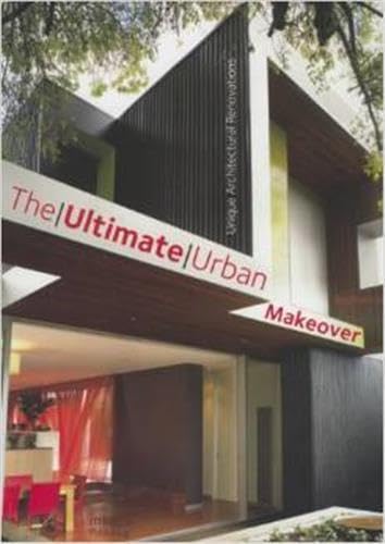 9781864701715: The Ultimate Urban Makeover: Unique Architectural Renovations