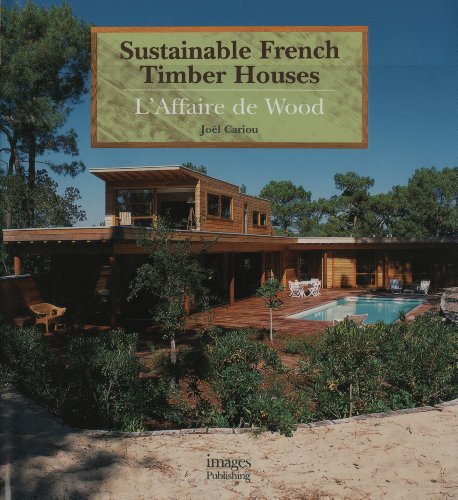 Sustainable French Timber Houses - L Affaire de Wood