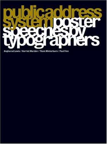 Public Address System: Poster Speeches by Typographers (9781864701883) by Lewis, A.; Warden, H.; Winterburn, T.; Finn, P.