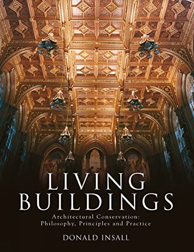 Stock image for Living Buildings: Architectural Conservation, Philosophy, Principles and Practice for sale by Magers and Quinn Booksellers
