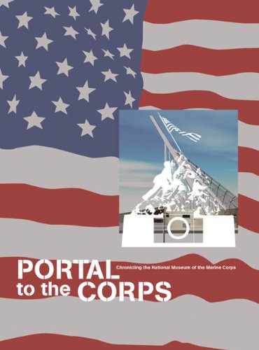 Beispielbild fr Portal to the Corps: Chronicling the National Museum of the Marine Corps zum Verkauf von Half Price Books Inc.