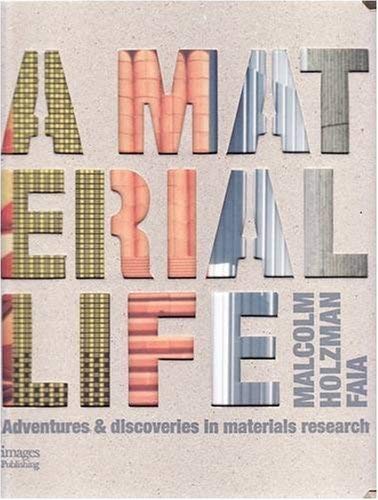 Beispielbild fr A Material Life: Adventures and Research in the Application of Building Materials zum Verkauf von Anybook.com