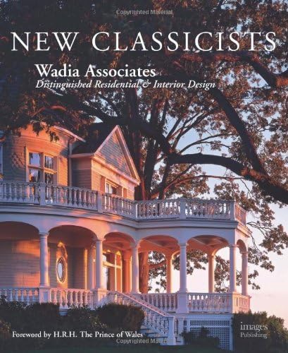 9781864702330: New Classicists: Wadia Associates - Distinguished Residential and Interior Design