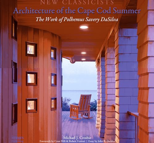 9781864702804: Architecture of the Cape Cod Summer: The Work of Polhemus Savery DaSilva: The Work of Polhemus Savery DaSilva New Classicists