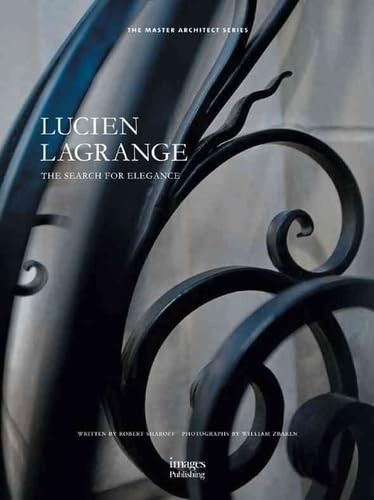 Beispielbild fr Lucien Lagrange: Search For Elegance: The Search for Elegance: The Master Architect Series zum Verkauf von Seattle Goodwill