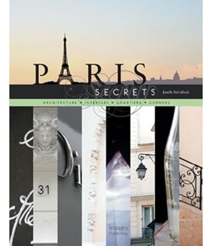 9781864703085: Paris Secrets: Architecture, Interiors, Quartiers, Corners