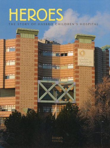 Stock image for Heroes: The Story of Hasbro Children's Hospital for sale by Hennessey + Ingalls