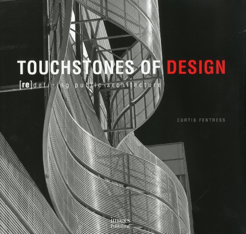 Imagen de archivo de Touchstones of Design: ReDefining Public Architecture a la venta por Books From California