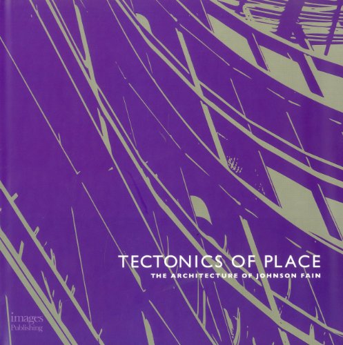 Tectonics of Place Architecture of Johnson Fain