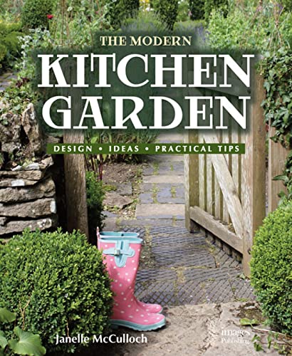 Stock image for The Modern Kitchen Garden : Design, Ideas and Practical Tips for sale by Better World Books: West