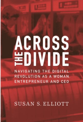 Stock image for Across the Divide: Navigating the Digital Revolution as a Woman, Entrepreneur and CEO for sale by ThriftBooks-Dallas