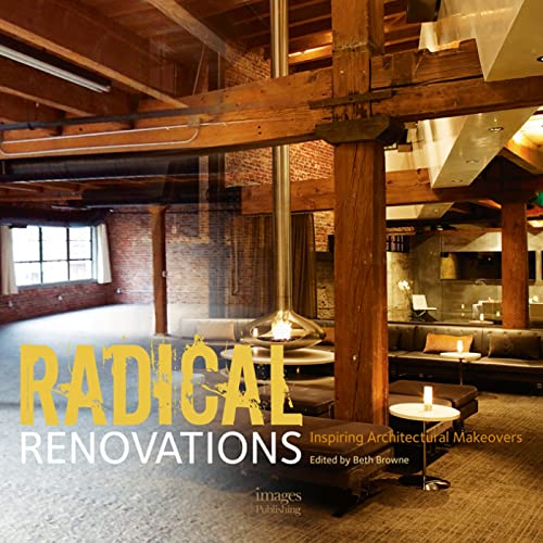 Stock image for Radical Renovations: Inspiring Architectural Makeovers for sale by Front Cover Books