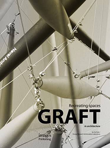Stock image for Graft in Architecture: Recreating Spaces for sale by Hay-on-Wye Booksellers