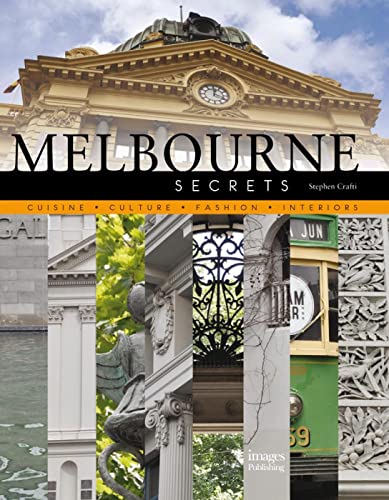 Imagen de archivo de Melbourne Secrets: Cuisine, Culture, Fashion, Interiors a la venta por Aardvark Rare Books