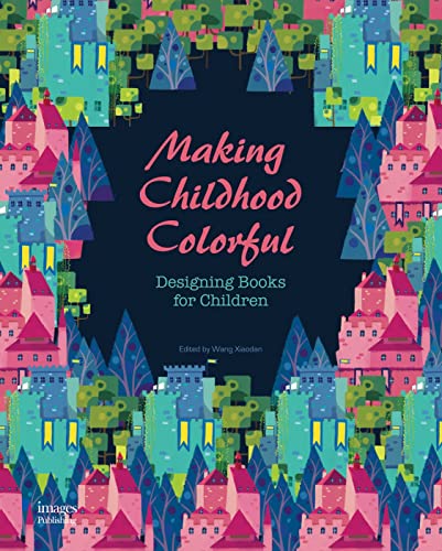 Beispielbild fr Making Childhood Colorful: Designing Books for Children zum Verkauf von Books From California