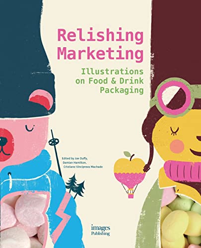 Stock image for Relishing Marketing: Illustrations of Food & Drink Packaging for sale by Kennys Bookstore