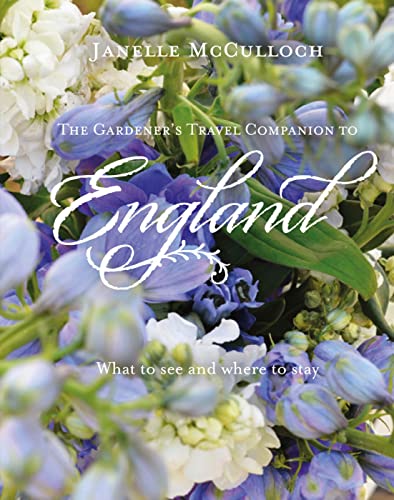 Stock image for The Gardener's Travel Companion to England: What to see and where to stay for sale by WorldofBooks